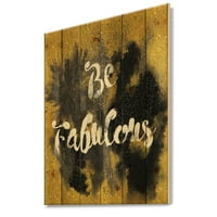 Designart 'be Fabulous Quote negru pe fundal auriu' imprimeu de modă pe lemn Natural de pin
