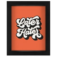 Mai Târziu Hater ' De Tip Motivat Shadow Bo Framed Art-Americanflat